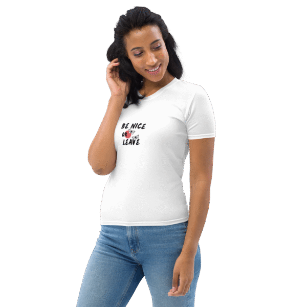 all-over-print-womens-crew-neck-t-shirt-white-left-689310ec8171e.png Be Nice Or Leave Women's T-shirt