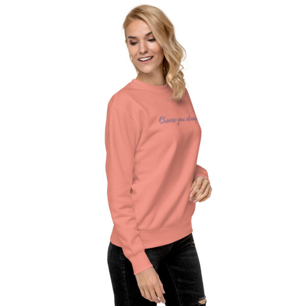 unisex-premium-sweatshirt-dusty-rose-right-front-6894f516d3dce.jpg Choose You, Always Premium Sweatshirt
