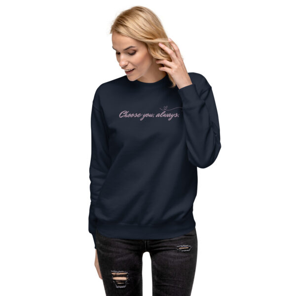 unisex-premium-sweatshirt-navy-blazer-front-6894f516a010c.jpg Choose You, Always Premium Sweatshirt