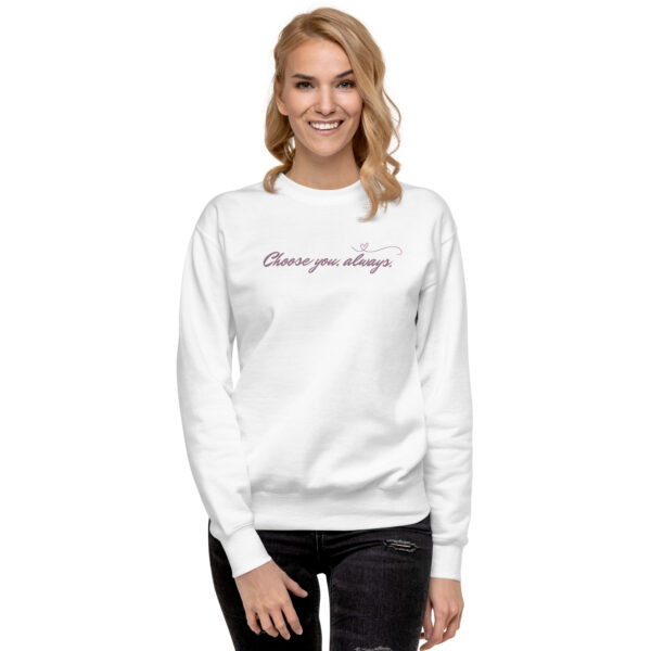 unisex-premium-sweatshirt-white-front-2-6894f516e6032.jpg Choose You, Always Premium Sweatshirt