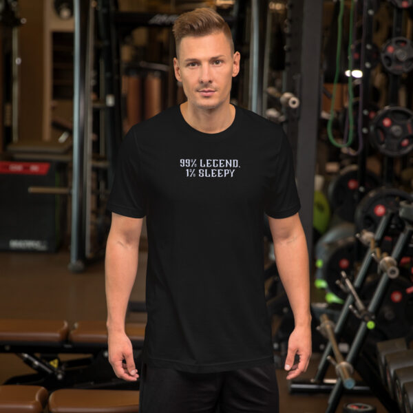 unisex-staple-t-shirt-black-front-68b5e8a471d69.jpg 99% Legend, 1% Sleepy t-shirt