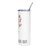 stainless-steel-tumbler-white-left-68f1db0c9787e.jpg Sun's Out, Buds Out Stainless Steel Tumbler