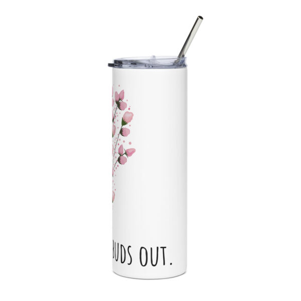 stainless-steel-tumbler-white-left-68f1db0c9787e.jpg Sun's Out, Buds Out Stainless Steel Tumbler