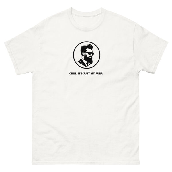 Chill, It’s Just My Aura Classic Tee Chill, It’s Just My Aura Classic Tee