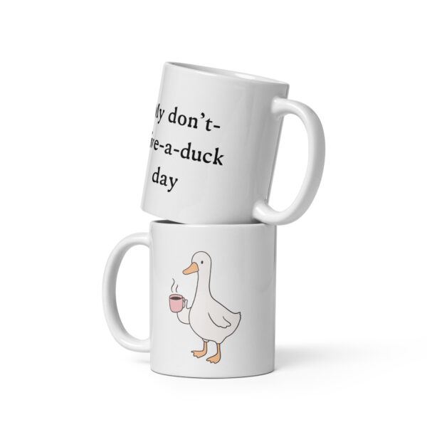 white-glossy-mug-white-11-oz-front-view-690c71fe77504.jpg My Don't Give a Duck Day White Glossy Mug