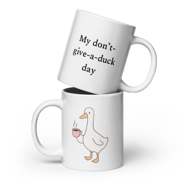 white-glossy-mug-white-20-oz-front-view-690c71fe76ea7.jpg My Don't Give a Duck Day White Glossy Mug