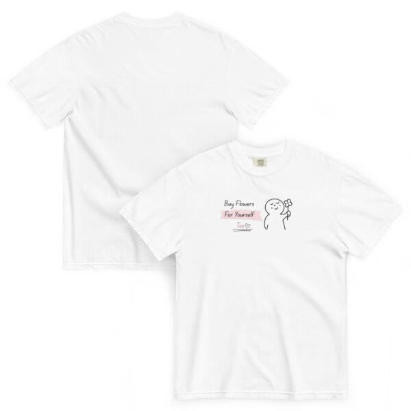 unisex-garment-dyed-heavyweight-t-shirt-white-front-and-back-69f158b303b67.jpg Buy Flowers For Yourself Too Garment-dyed Heavyweight T-shirt